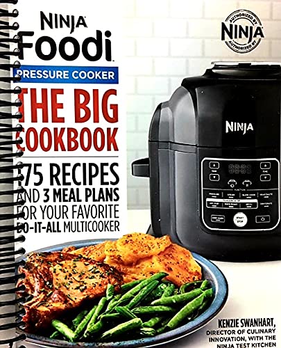 The Big Ninja Foodi Pressure Cooker Cookbook: 175 Recipes and 3 Meal Plans for Your Favorite Do-It-All Multicooker