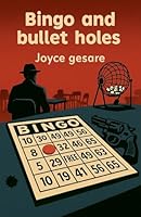Bingo and Bullet Holes B0FPKR2XRJ Book Cover