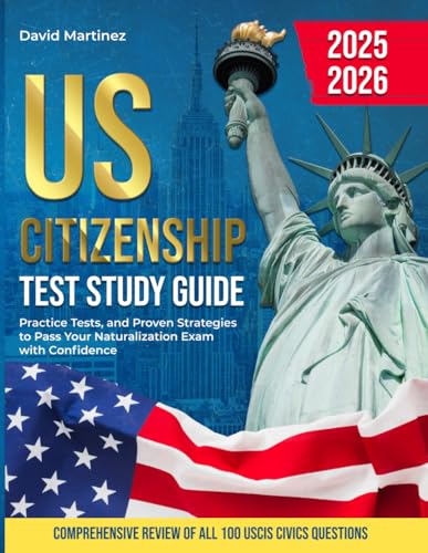 Us Citizenship Test Study Guide 2025-2026: Comprehensive Review Of Al100 Uscic Civics Questions (A Book With Everything You Need To Face The ... Every