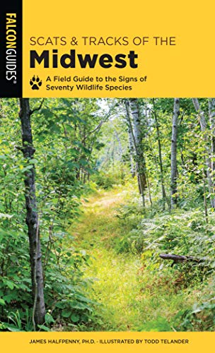 Compare Textbook Prices for Scats and Tracks of the Midwest: A Field Guide to the Signs of Seventy Wildlife Species Scats and Tracks Series Second Edition ISBN 9781493043002 by Halfpenny, James