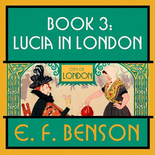 Lucia in London by E. F. Benson episode artwork