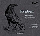  Krähen. Ein Portrait: Ungekürzte Lesung mit Frank Arnold (3 CDs) (Naturkunden)