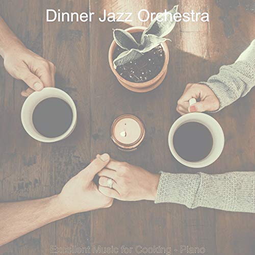 Excellent Music for Cooking - Piano de Dinner Jazz Orchestra en Amazon ...