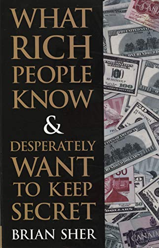 What Rich People Know & Desperately Want to Keep Secret (English Edition)