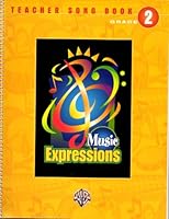 Music Expression, Teacher Song Book, Grade 2 0757910440 Book Cover
