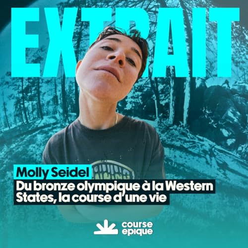[EXTRAIT] Molly Seidel : du bronze olympique &agrave; Western States, la course d'une vie 🇬🇧