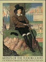Artists of the Tudor Court: the Portrait Miniature Rediscovered 1520 - 1620 0905209346 Book Cover