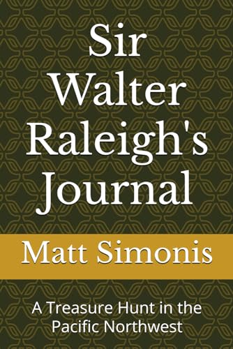 Sir Walter Raleigh's Journal: A Treasure Hunt in the Pacific Northwest