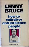 How to Talk Dirty and Influence People