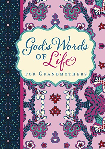 God's Words of Life for Grandmothers: Encouraging Devotions and Bible Verses for Every Grandma (A 42-Day Devotional)