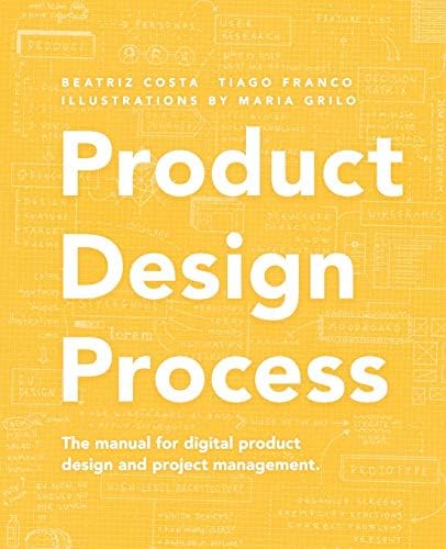 Product Design Process: The manual for Digital Product Design and Product Management