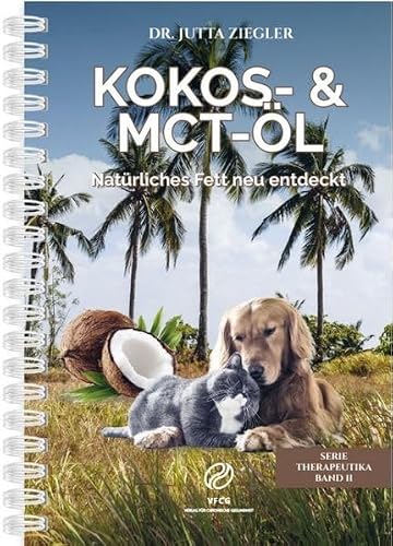 Kokos- & MCT-Öl: Natürliches Fett neu entdeckt (Therapeutika: Serie)