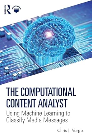 The Computational Content Analyst: Using Machine Learning to Classify Media Messages-Wow! eBook