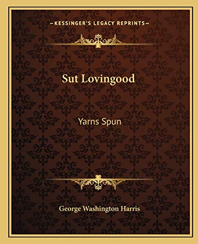 Sut Lovingood: Yarns Spun