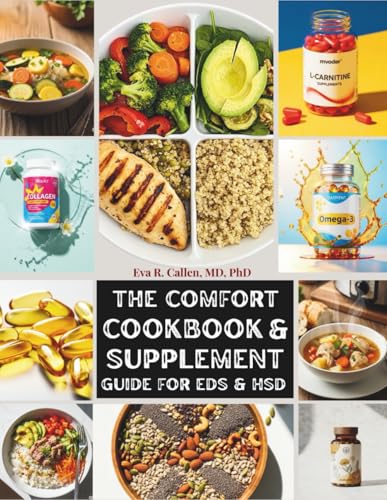The Comfort Cookbook & Supplement Guide for EDS & HSD: Healing Meals and Targeted Supplements for People Living with Ehlers-Danlos Syndrome & Hypermobility Spectrum Disorders