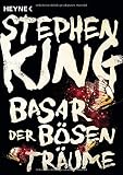 Basar der bösen Träume - Stephen King Übersetzer: Ulrich Blumenbach, Bernhard Kleinschmidt, Karl-Heinz Ebnet, Wulf Bergner, Kristof Kurz, Friedrich Mader, Gunnar Kwisinski, Urban Hofstetter, Jürgen Langowski, Gisbert Haefs, Johann Christoph Maass, Jürgen Bürger, Julian Haefs, Jan Buss, Jakob Schmidt, Friedrich Sommersberg 