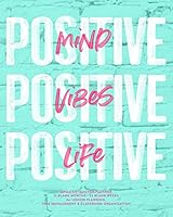 Positive Mind, Positive Vibes, Positive Life Undated Teacher Planner: Turquoise Mint & Pink Modern Agenda Lesson Planning Calendar Book 173116131X Book Cover