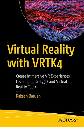 Virtual Reality with VRTK4: Create Immersive VR Experiences Leveraging Unity3D and Virtual Reality Toolkit view 2