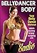 Bellydancer Body with Sadie - Total Bellydance Workout [DVD]