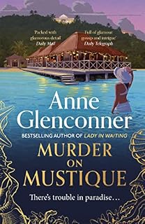Murder On Mustique: from the author of the bestselling memoir Lady in Waiting