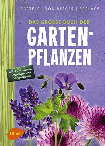 Das große Buch der Gartenpflanzen: Über 4500 Bäume, Sträucher und Gartenblumen von AZ Das große Buch der Gartenpflanzen: Über 4500 Bäume, Sträucher und Gartenblumen von AZ