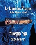  Le Livre des visions, le Journal mystique de Rabbi Haïm Vital