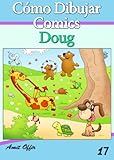 Cómo Dibujar Comics: Doug (Libros de Dibujo nº 17) (Spanish Edition)
