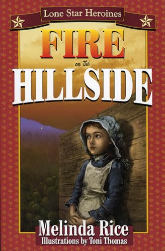 Fire on the Hillside (Lone Star Heroinesãa Series for Young Adolescents)
