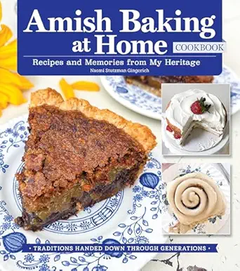 Amish Baking at Home Cookbook: Recipes and Memories from My Heritage (Fox Chapel Publishing) Traditional Recipes for Cookies, Breads, Cinnamon Rolls, Cobblers, Whoopie Pies, and Much More book cover