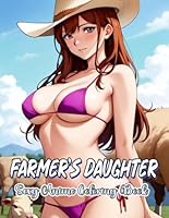 Sexy Anime Coloring Book: FARMER'S DAUGHTER: Hot and Naughty Coloring Pages for Adults (Sexy girls anime art coloring book) B0CPTGXS4N Book Cover