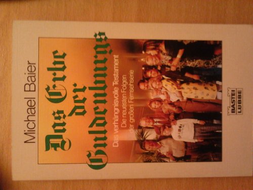 Preisvergleich Produktbild Michael Baier: Das Erbe der Guldenburgs - Das verhängnisvolle Testament