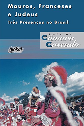 Mouros, franceses e judeus: Três presenças no Brasil (Luís da Câmara Cascudo)