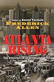 Atlanta Rising: The Invention of an International City 1946-1996