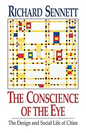 The Conscience of the Eye: The Design and Social Life of Cities