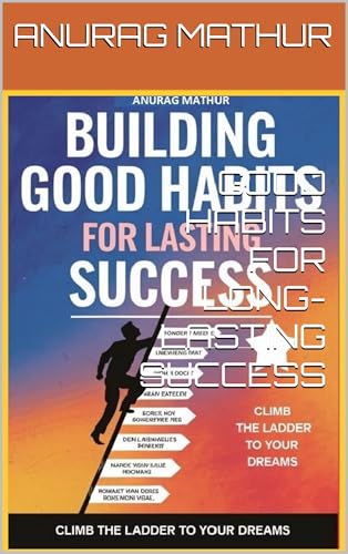 GOOD HABITS FOR LONG-LASTING SUCCESS (English Edition)