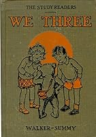 We Three: A Primer (Early Reader) B00088DFYW Book Cover