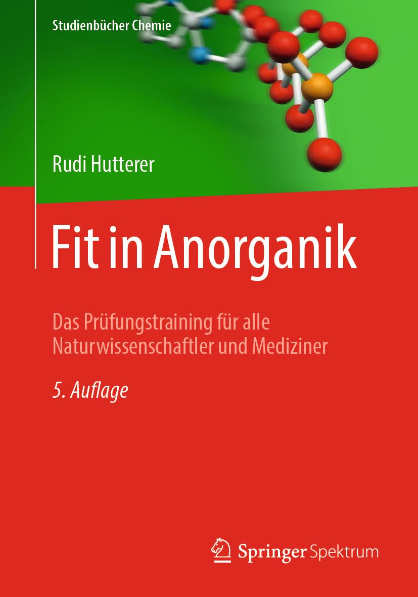 Fit in Anorganik: Das Prüfungstraining für alle Naturwissenschaftler und Mediziner (Studienbücher Chemie)