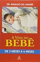 A Vida Do Bebê. De 3 A 6 Meses 8500021241 Book Cover