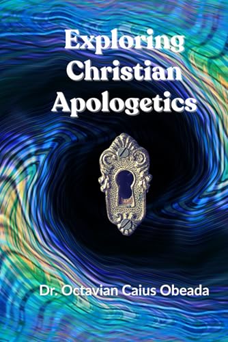 Exploring Christian Apologetics