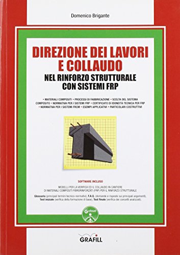 Direzione Dei Lavori E Collaudo Nel Rinforzo Strutturale Con Sistemi Frp. Con Software