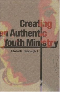 Paperback Creating an Authentic Youth Ministry Book