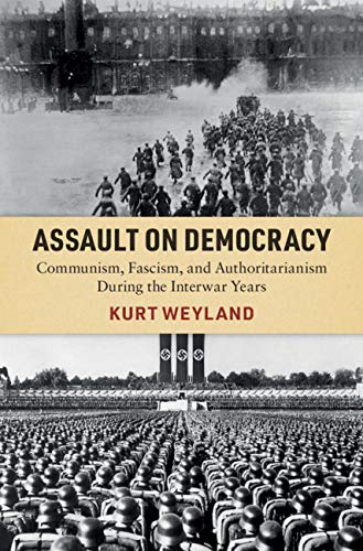 Assault on Democracy: Communism, Fascism, and Authoritarianism During the Interwar Years      Kindle Edition