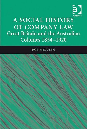 Buy A Social History of Company Law: Great Britain and the Australian Colonies 1854-1920 — BookShops.in