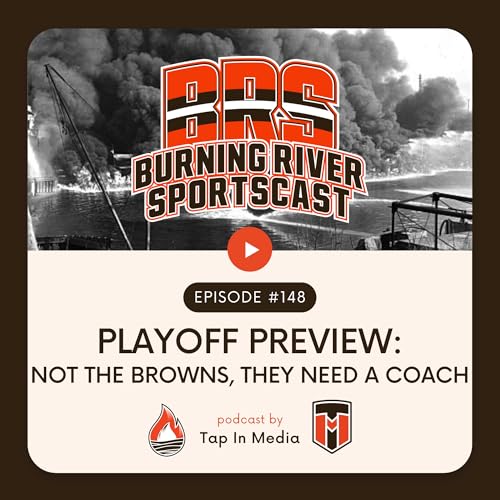 BRS 148 - Playoff Preview: Not the Browns, They Need a Coach