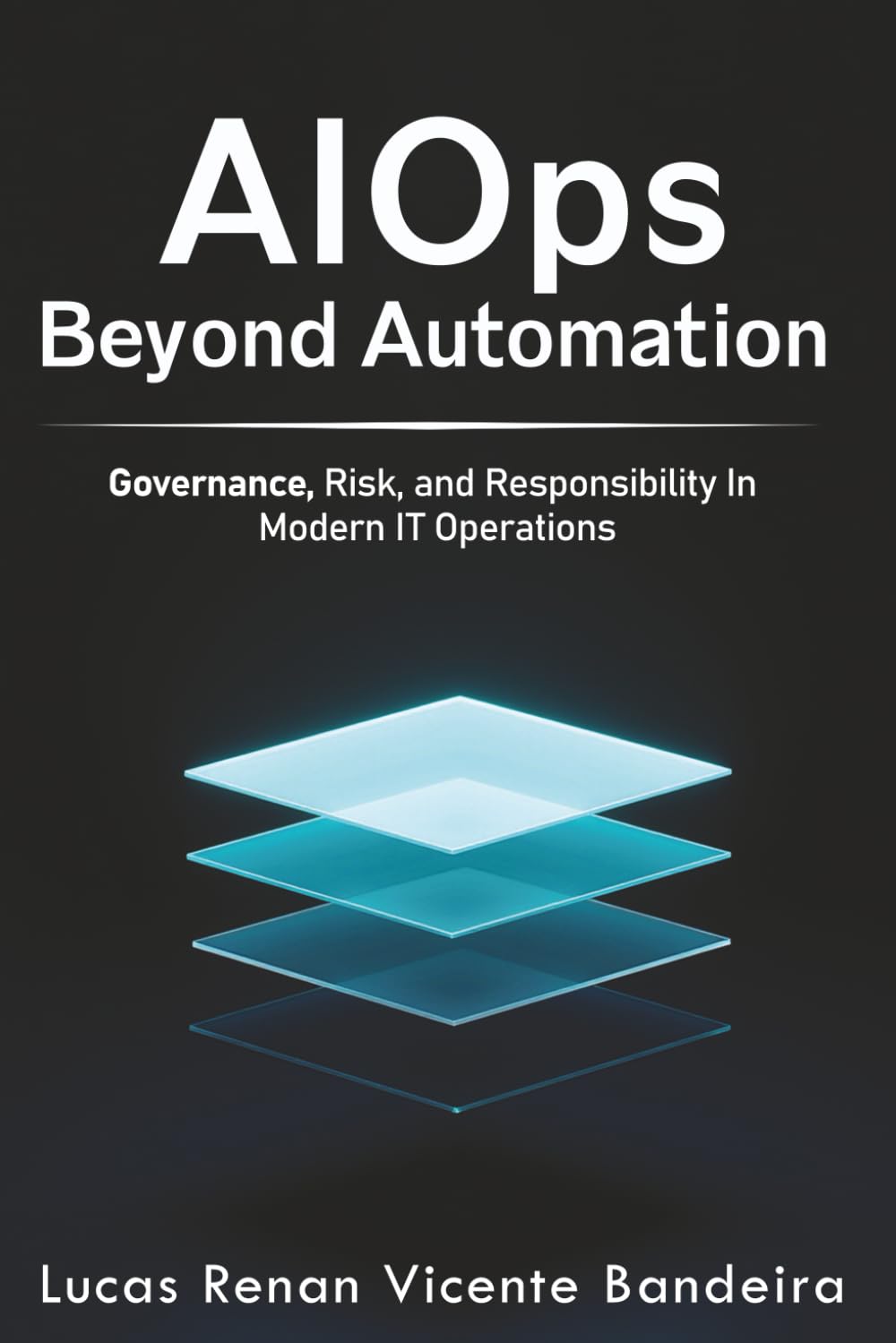 AIOps Beyond Automation: Governance, Risk, and Decision Intelligence in Modern IT Operations