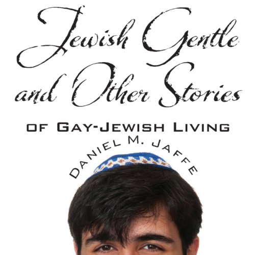 Jewish Gentle and Other Stories of Gay - Jewish Living by Daniel M. Jaffe episode artwork