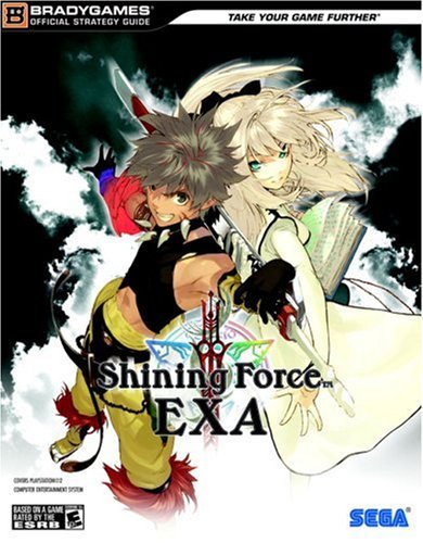 Shining Force EXA Official Strategy Guide (Brady Games Official Strategy Guide)