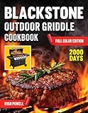 BLACKSTONE OUTDOOR GRIDDLE COOKBOOK: The Ultimate Guide to Blackstone Griddling: Juicy Meats, Crispy Veggies, and Delicious Meals to Impress Friends and Family