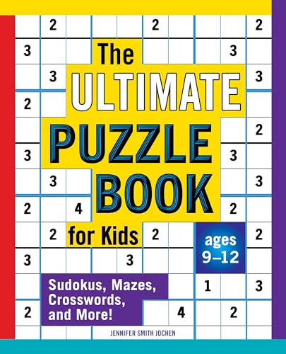 The Ultimate Puzzle Book for Kids: Sudokus, Mazes, Crosswords, and More!