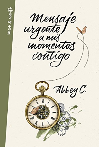 Mensaje urgente a mis momentos contigo (Verso&Cuento)